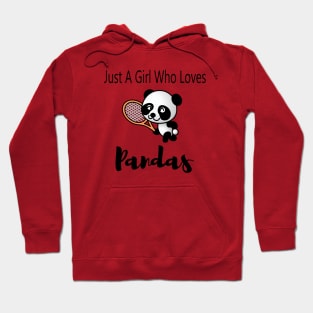 just a girl who loves pandas - Cute Funny Gift Panda - sportive , tennis Hoodie